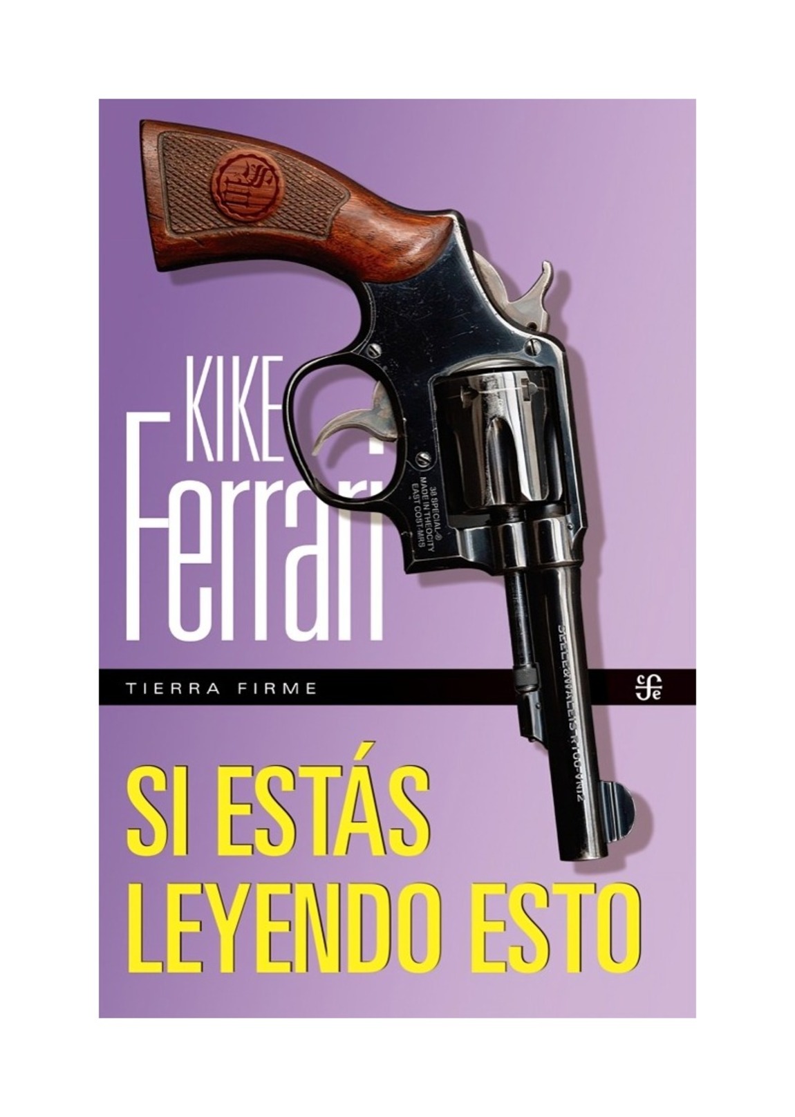 LIBRO SI ESTAS LEYENDO ESTO / KIKE FERRARI / FONDO DE CULTURA ECONOMICA ARG - 1