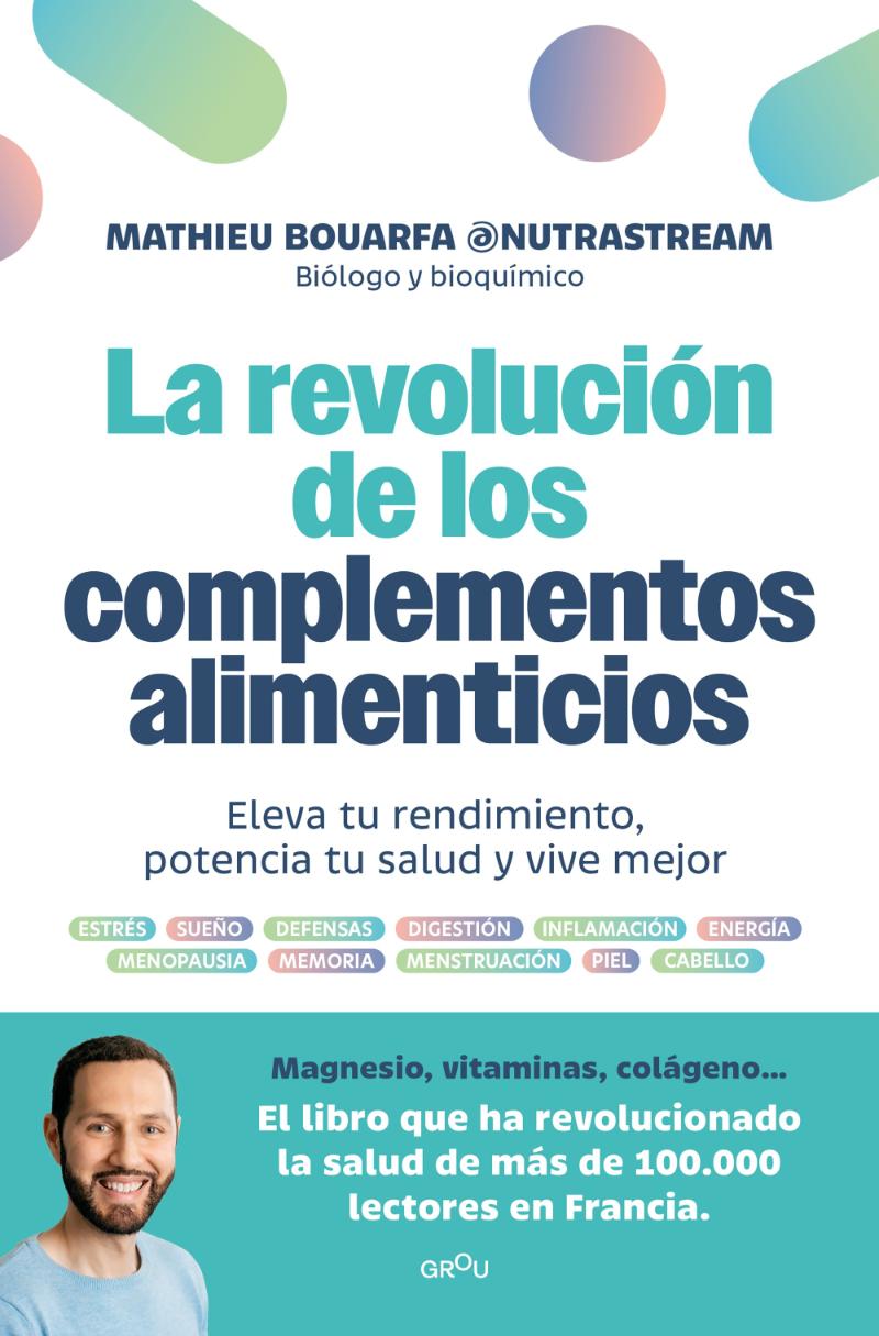 LIBRO REVOLUCION DE LOS COMPLEMENTOS ALIMENTIC / MATHIEU BOUARFA / MONTENA - 1