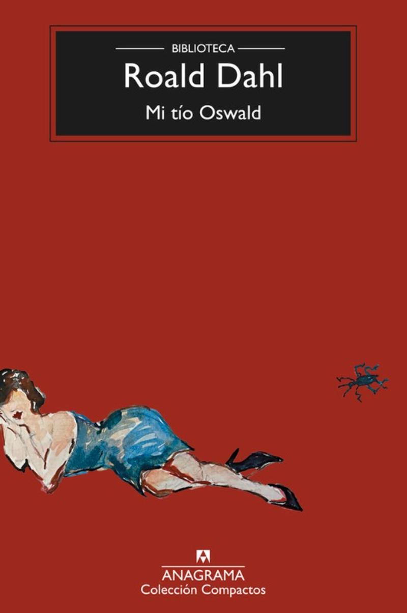 LIBRO MI TIO OSWALD - BIBLIOTECA / ROALD DAHL / ANAGRAMA - 1