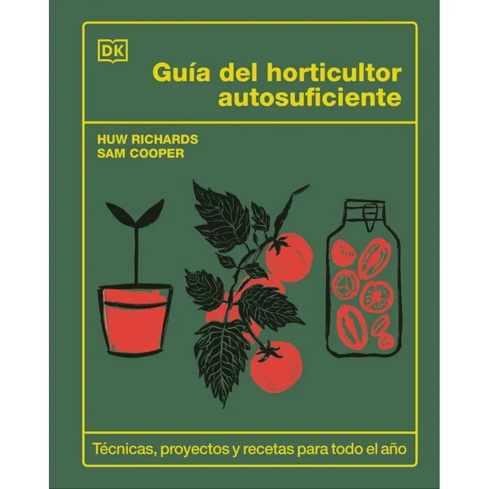 LIBRO GUIA DEL HORTICULTOR AUTOSUFICIENTE / AUTORES DK / DK - 1
