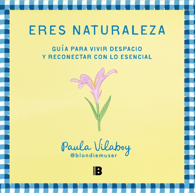 LIBRO ERES NATURALEZA / PAULA VILABOY / EDICIONES B - 1