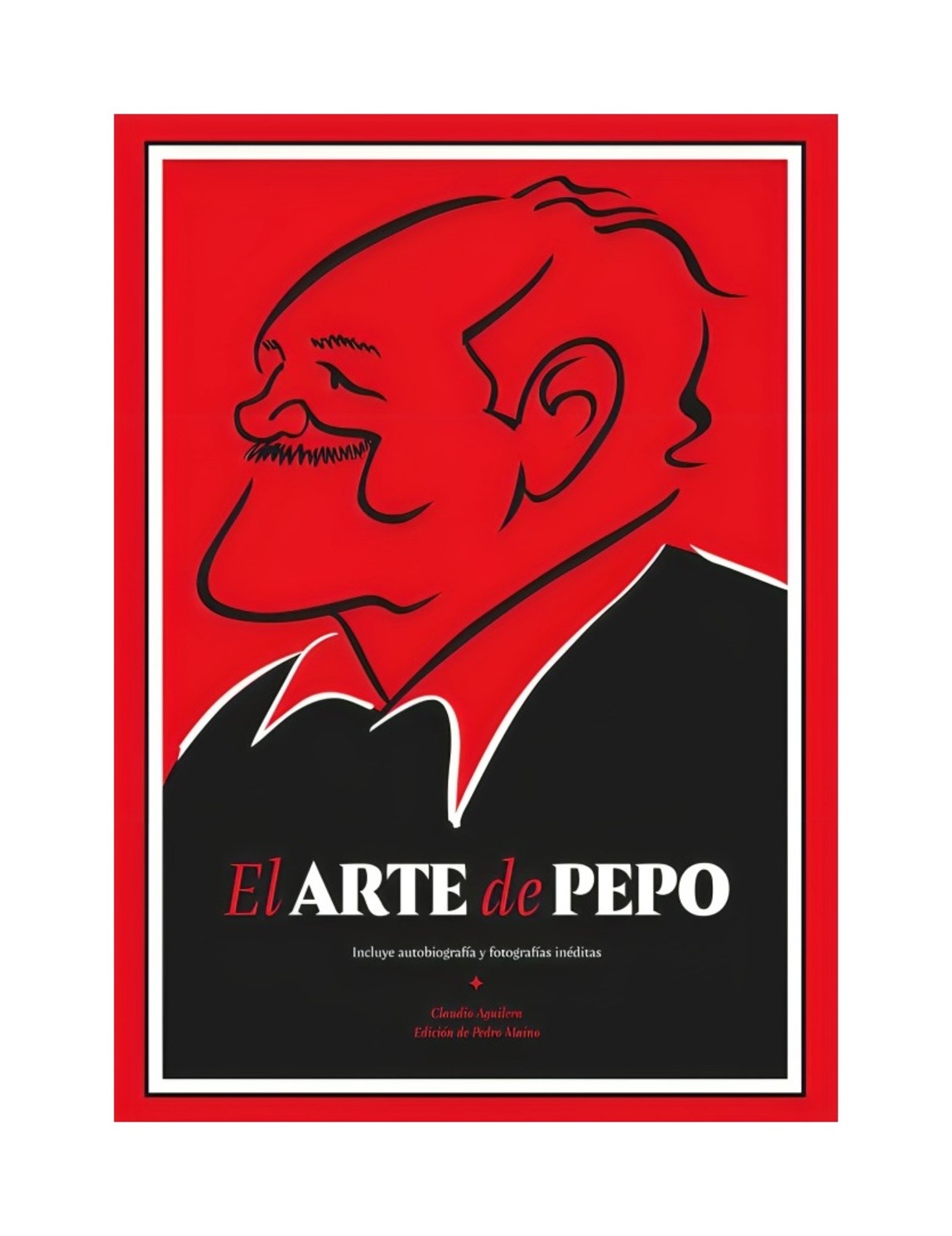 LIBRO EL ARTE DE PEPO / CLAUDIO AGUILERA - INVESTIGACION Y SELECCION; PEDRO MAI - 1