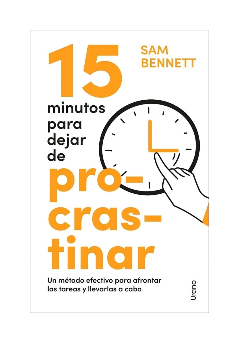 LIBRO 15 MINUTOS PARA DEJAR DE PROCRASTINAR. UN ME TODO EFECTIVO PARA AFRONTAR L - 1