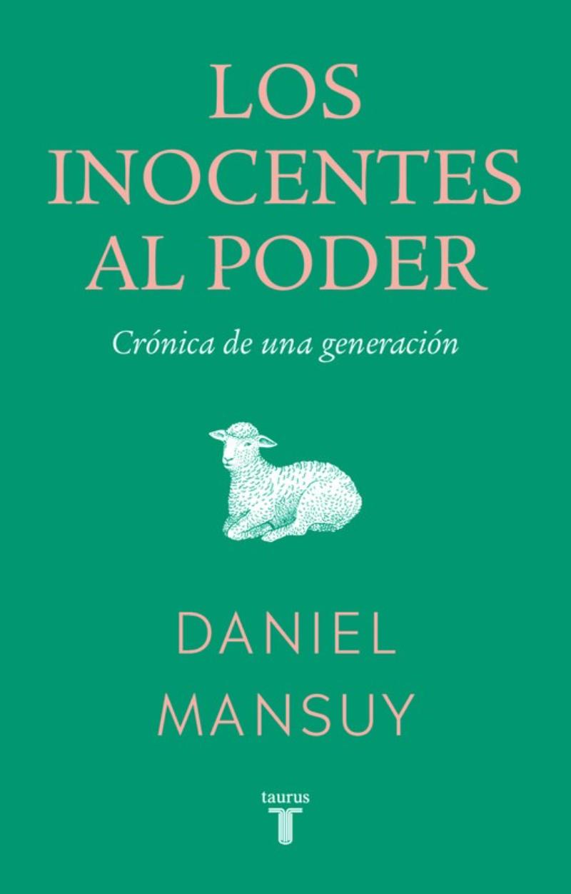 LIBRO LOS INOCENTES AL PODER / DANIEL MANSUY / TAURUS - 1