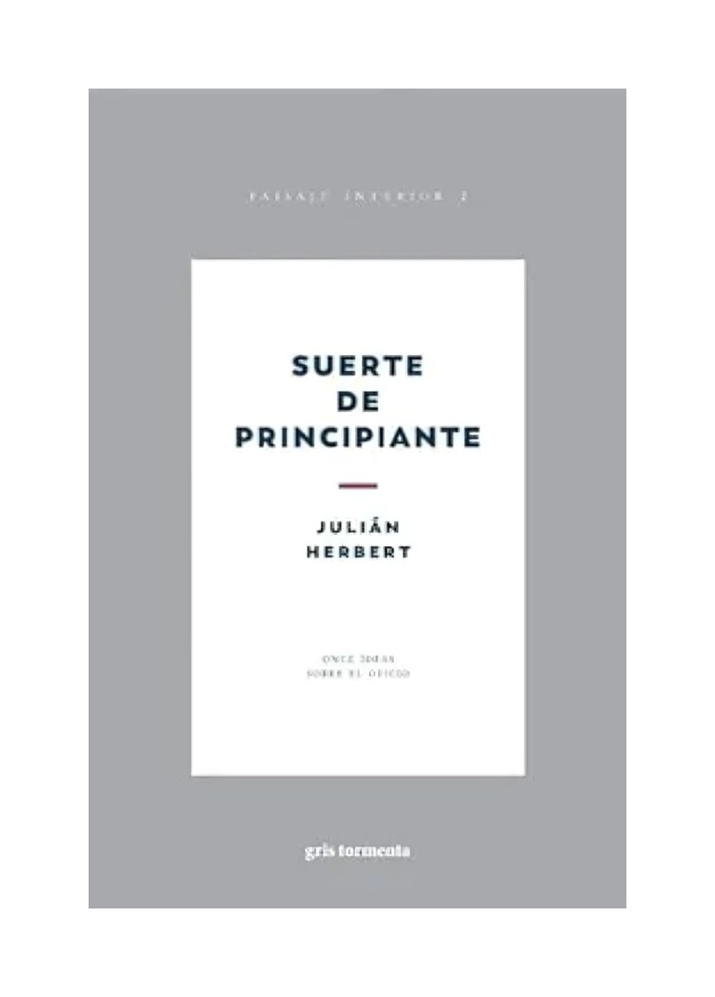 LIBRO SUERTE DE PRINCIPIANTE / JULIAN HERBERT / GRIS TORMENTA - 1
