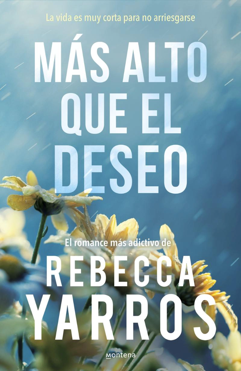 LIBRO MAS ALTO QUE EL DESEO - 2 VUELO Y GLORIA / REBECCA YARROS / MONTENA - 1