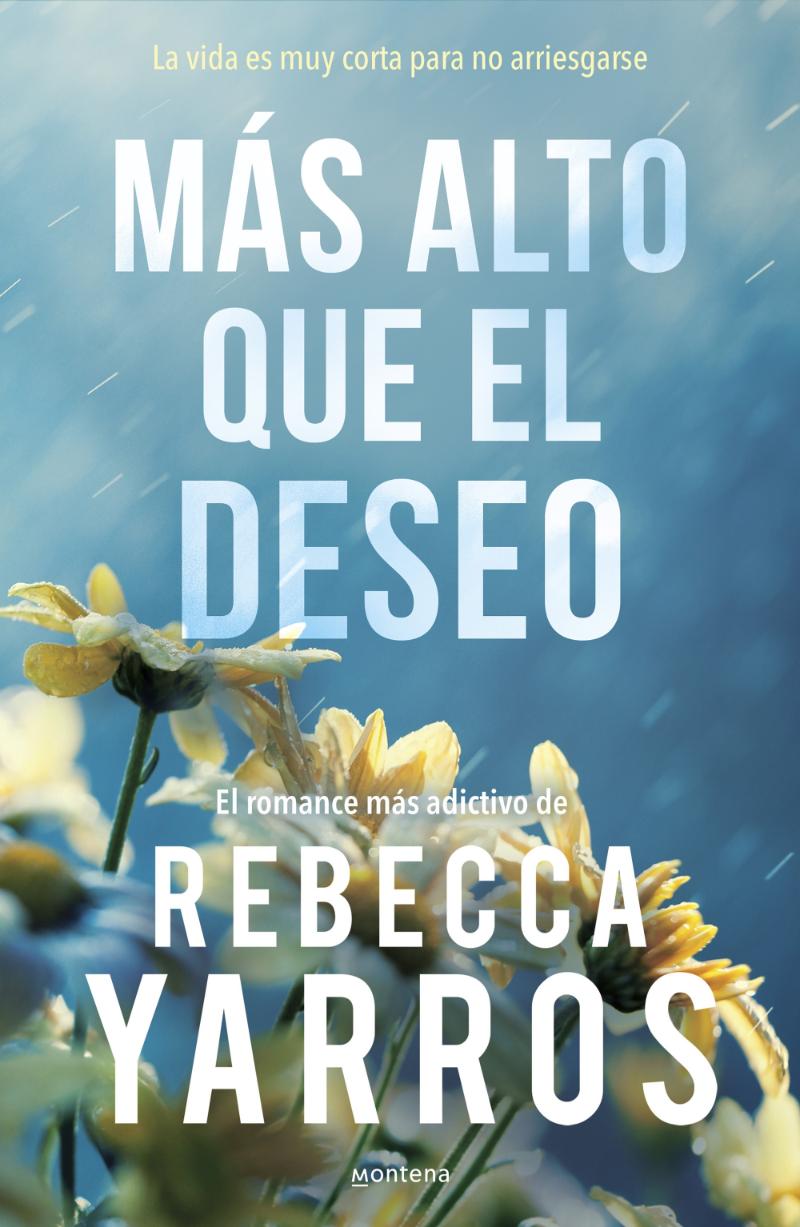 LIBRO MAS ALTO QUE EL DESEO - 2 VUELO Y GLORIA / REBECCA YARROS / MONTENA - 1