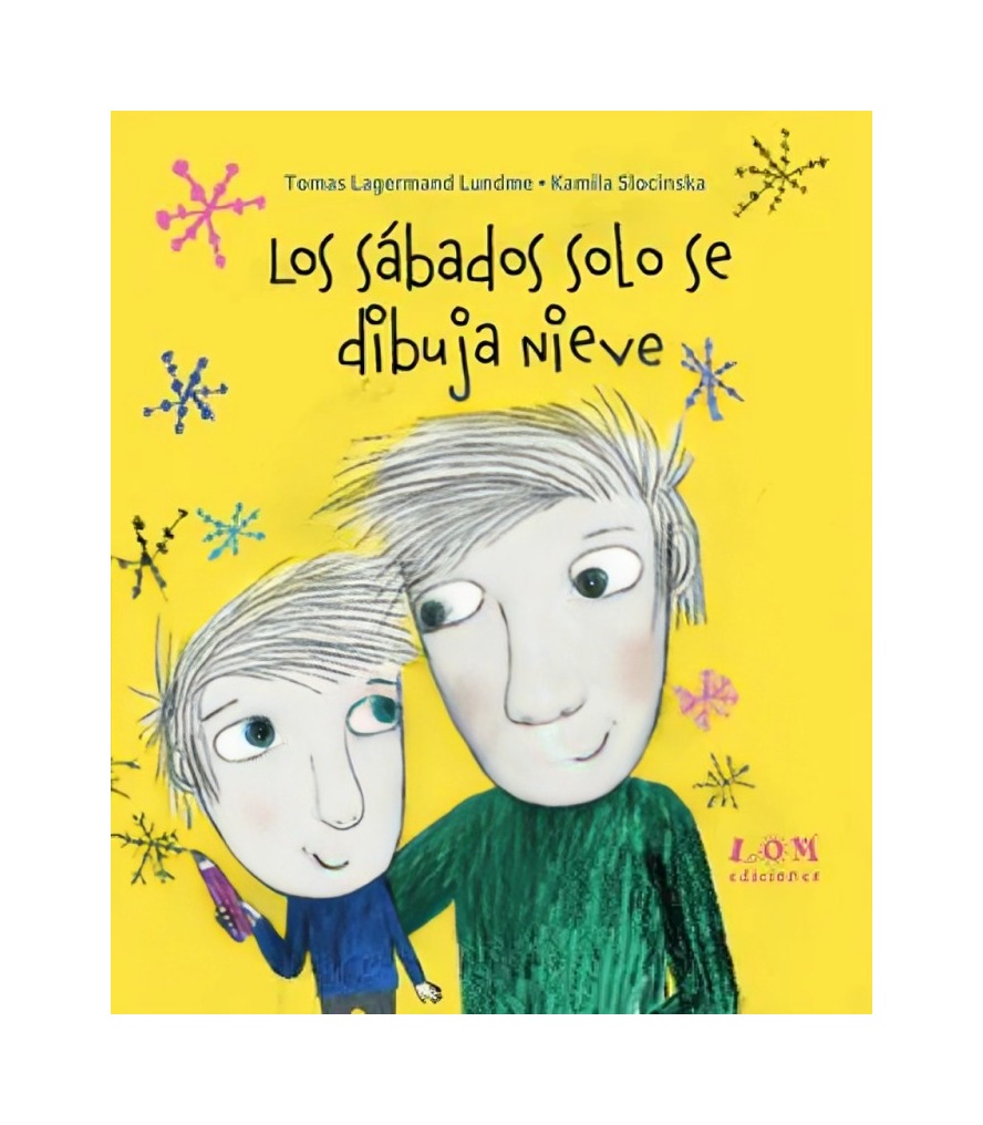 LIBRO LOS SABADO SOLO SE DIBUJA NIEVE / TOMAS LAGERMAND LUNDME Y KAMILA SLOCINS - 1