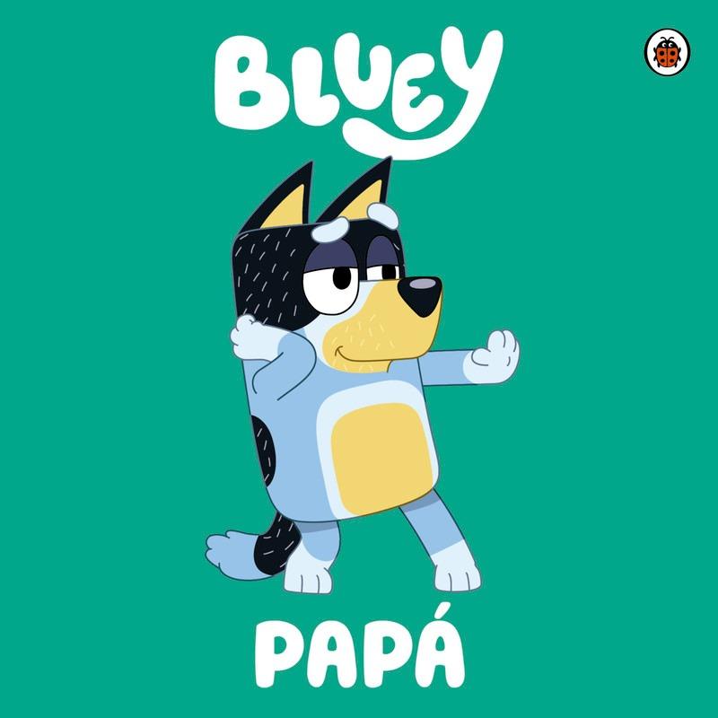 LIBRO BLUEY: PAPA - CARTONE / BBC STUDIOS / ALTEA - 1