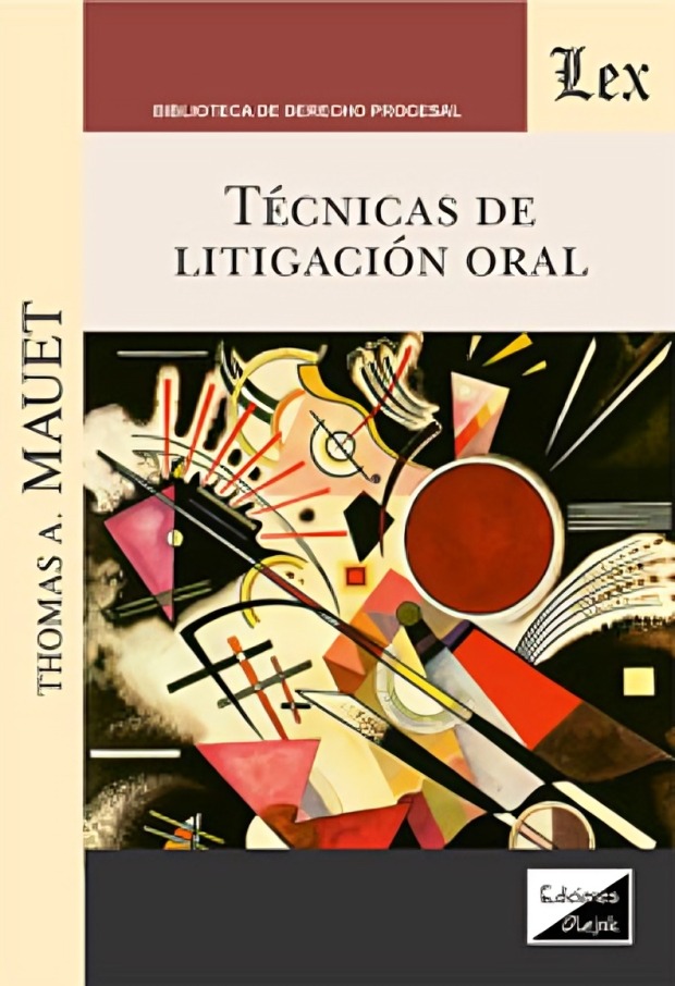 LIBRO TE CNICAS DE LITIGACION ORAL / THOMAS A. MAUET / OLEJNIK EDICIONES - 1