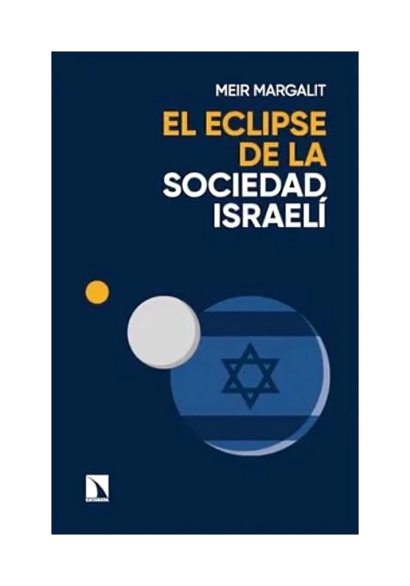 LIBRO EL ECLIPSE DE LA SOCIEDAD ISRAELI / MEIR MARGALIT / CATARATA - 1