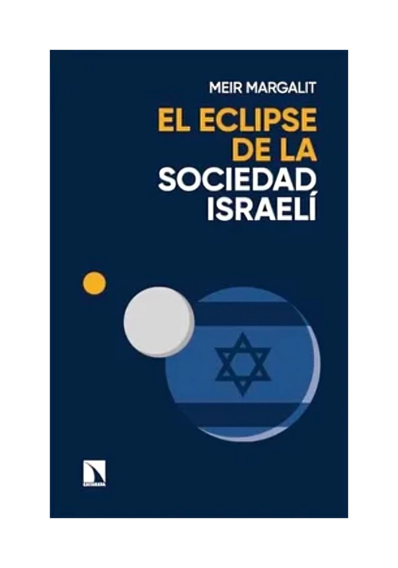 LIBRO EL ECLIPSE DE LA SOCIEDAD ISRAELI / MEIR MARGALIT / CATARATA - 1