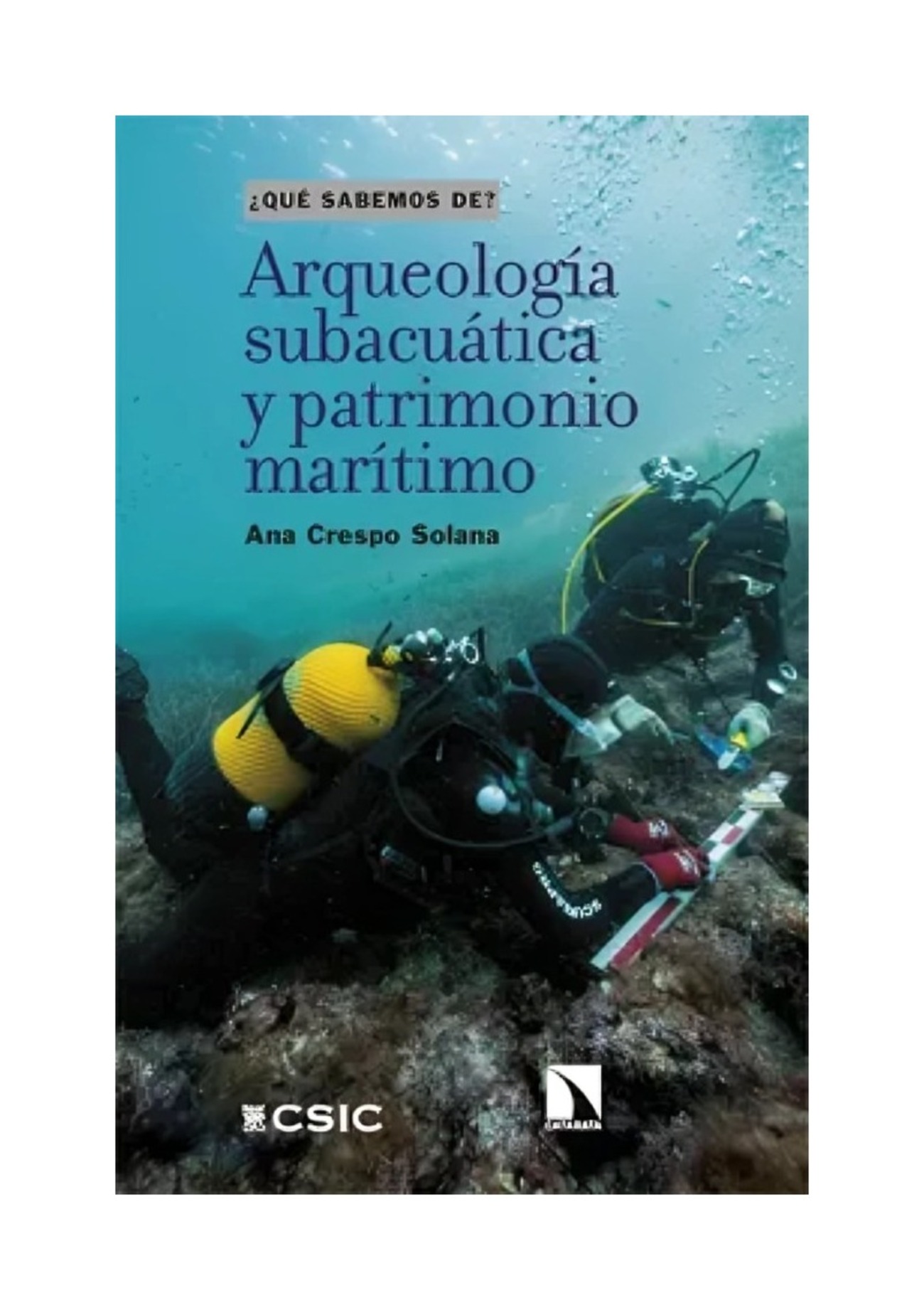 LIBRO ARQUEOLOGIA SUBACUATICA Y PATRIMONIO MAR / ANA CRESPO SOLANA / CATARATA - 1