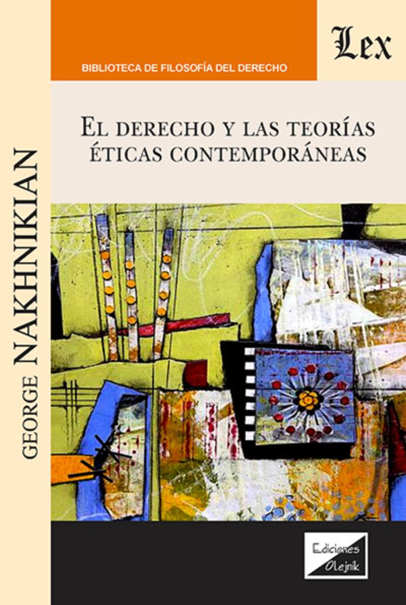 LIBRO DERECHO Y LAS TEORIAS E TICAS CONTEMPORANEAS / GEORGE NAKHNIKIAN / OLEJNIK - 1