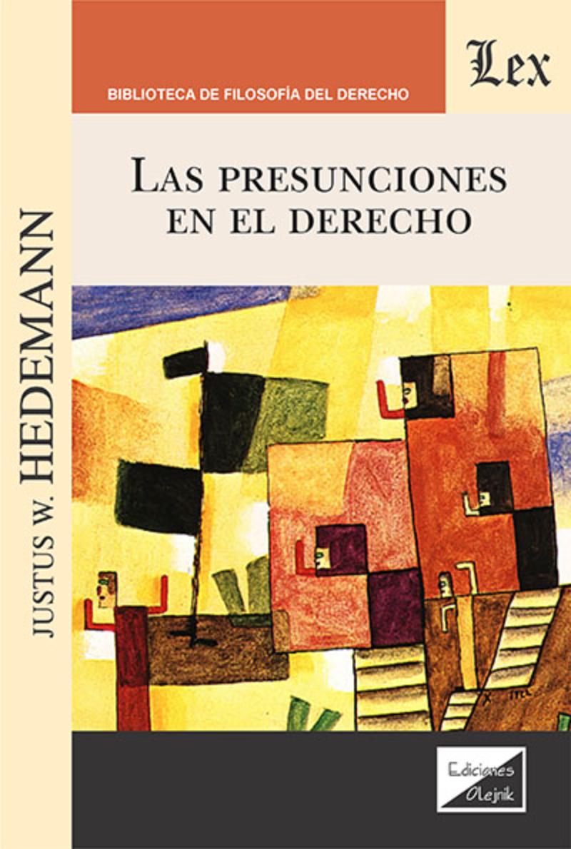 LIBRO PRESUNCIONES EN EL DERECHO, LAS / JUSTUS W. HEDEMANN / OLEJNIK EDICIONES - 1