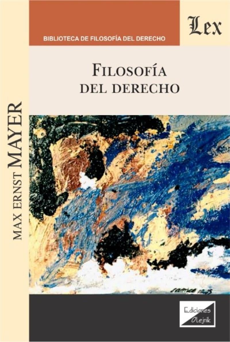 LIBRO FILOSOFIA DEL DERECHO / MAX ERNST MAYER / OLEJNIK EDICIONES - 1