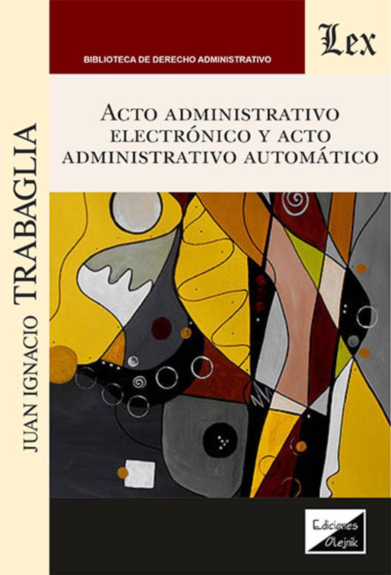 LIBRO ACTO ADMINISTRATIVO ELECTRONICO Y ACTO - JUAN IGNACIO TRABAGLIA - 1