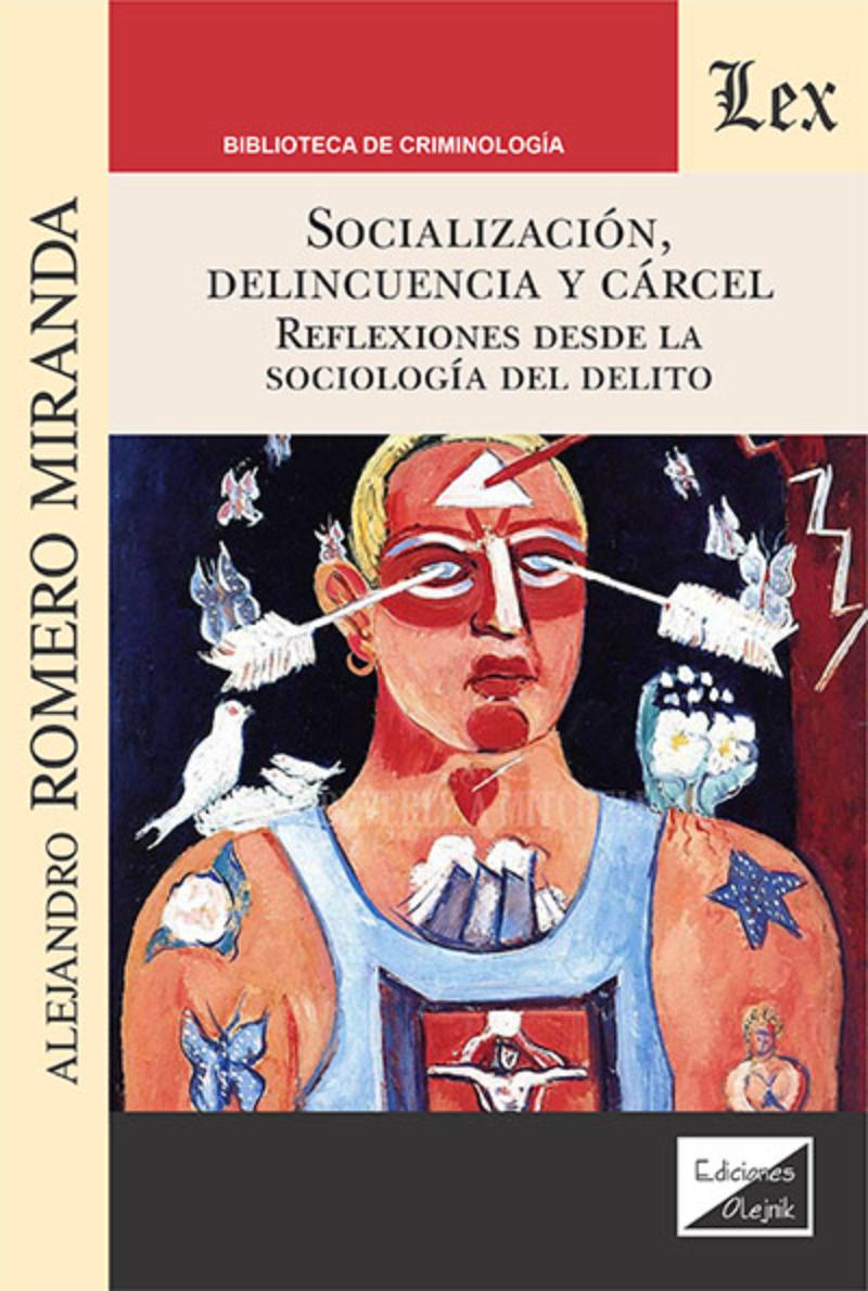 LIBRO SOCIALIZACION. DELINCUENCIA Y CARCEL / ALEJANDRO ROMERO MIRANDA / OLEJNIK - 1