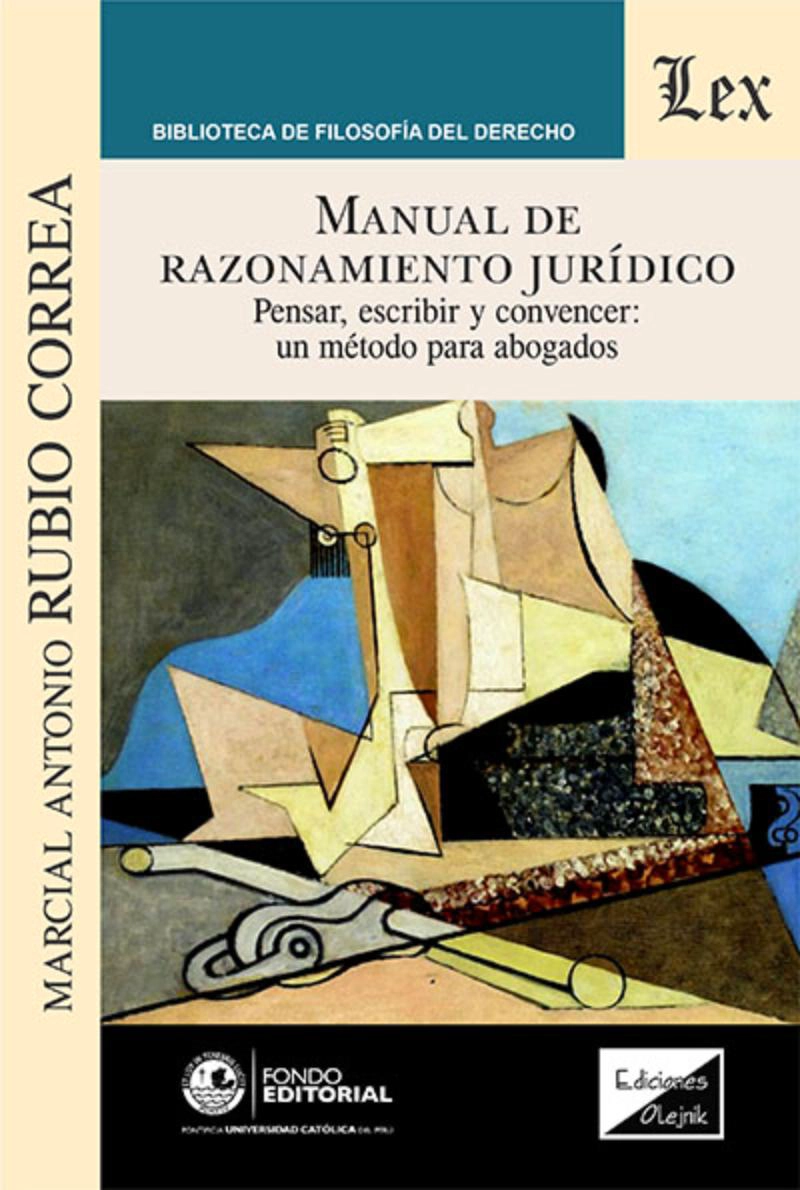 LIBRO MANUAL DE RAZONAMIENTO JURIDICO / MARCIAL A. RUBIO CORREA / OLEJNIK EDICI - 1