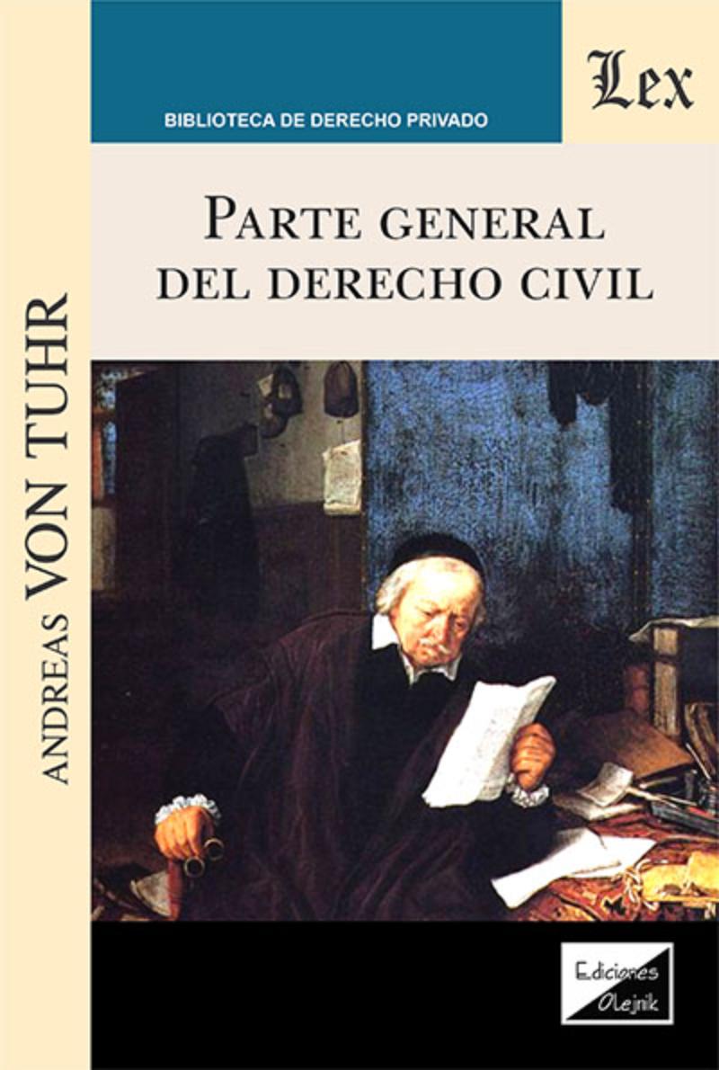 LIBRO PARTE GENERAL DEL DERECHO CIVIL / ANDREAS VON TUHR / OLEJNIK EDICIONES - 1