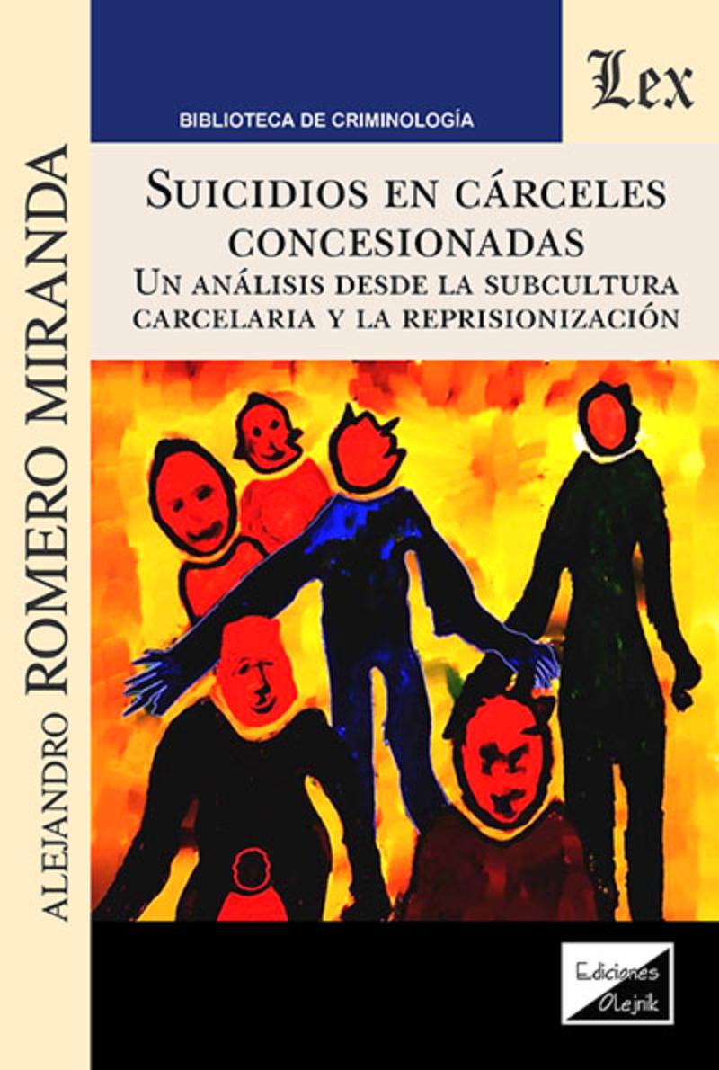 LIBRO SUICIDIOS EN CARCELES CONCESIONADAS. UNA ANLISIS / ALEJANDRO ROMERO MIRAN - 1