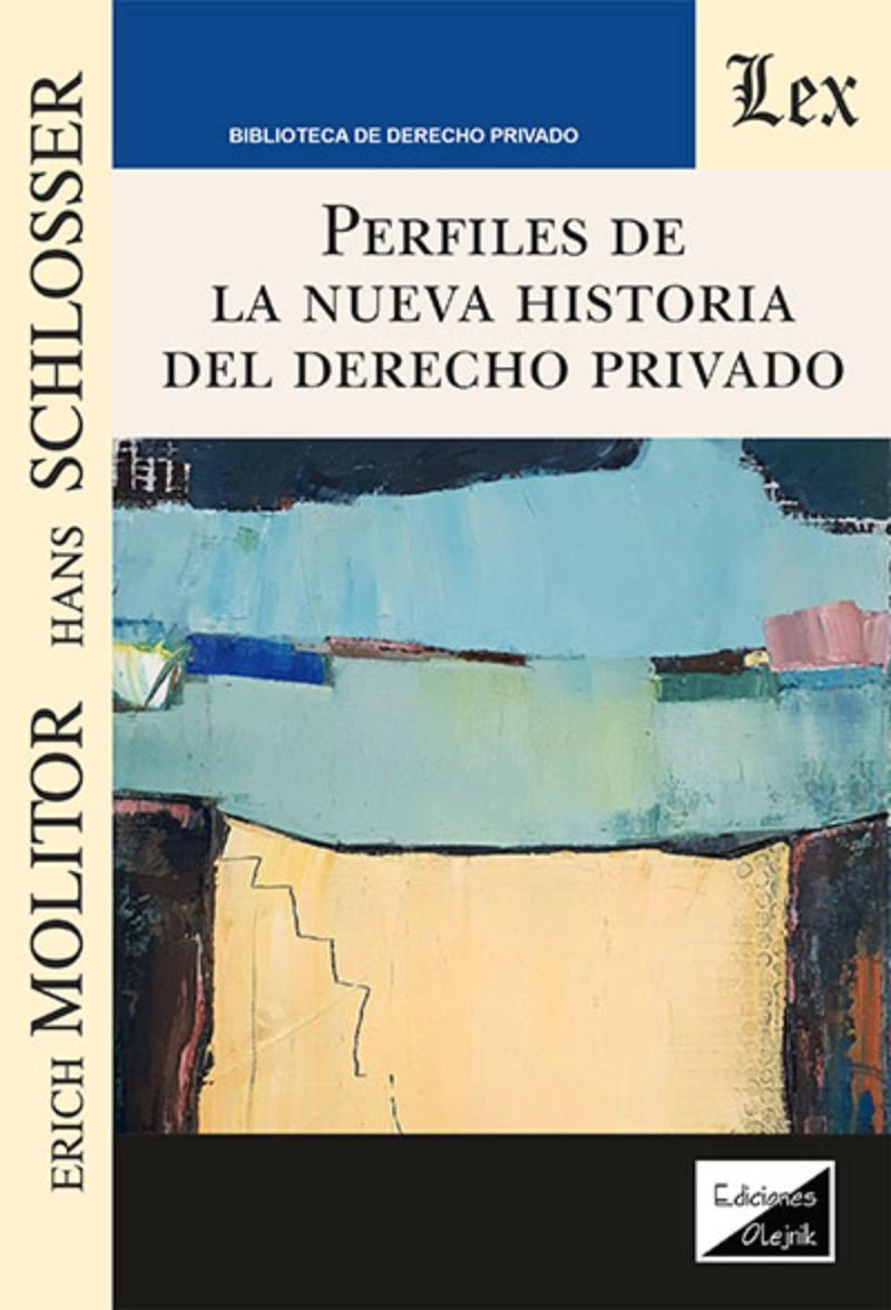 LIBRO PERFILES DE LA NUEVA HISTORIA DEL DERECHO PRIVADO / MOLITOR/SCHLOSSER / O - 1