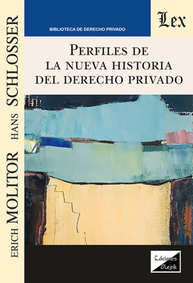 LIBRO PERFILES DE LA NUEVA HISTORIA DEL DERECHO PRIVADO / MOLITOR/SCHLOSSER / O - 1
