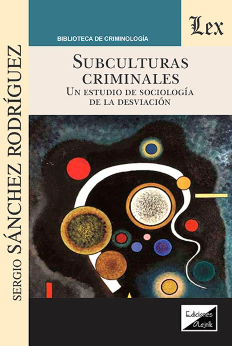 LIBRO SUBCULTURAS CRIMINALES. UN ESTUDIO DE LA SOCIOLOGIA DE LA DESVIACION / SE - 1