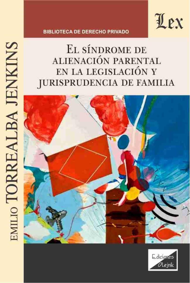 LIBRO SINDROME DE ALIENACION PARENTAL EN LA LEGISLACION / EMILIO TORREALBA JENK - 1