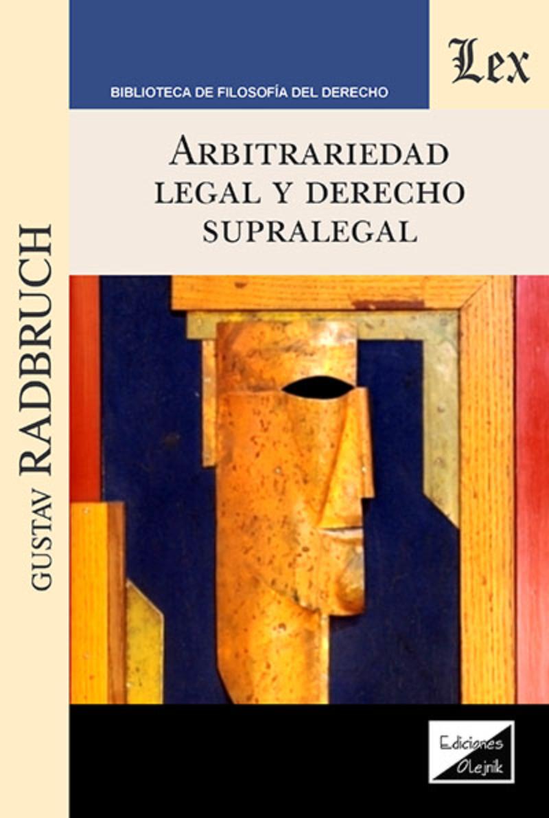 LIBRO ARBITRARIEDAD LEGAL Y DERECHO SUPRALEGAL / GUSTAV RADBRUCH / OLEJNIK EDIC - 1