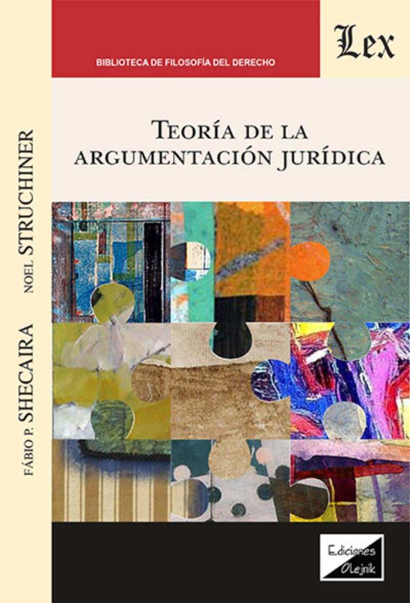 LIBRO TEORIA DE LA ARGUMENTACION JURIDICA / FABIO P. SHEICARA / OLEJNIK EDICION - 1