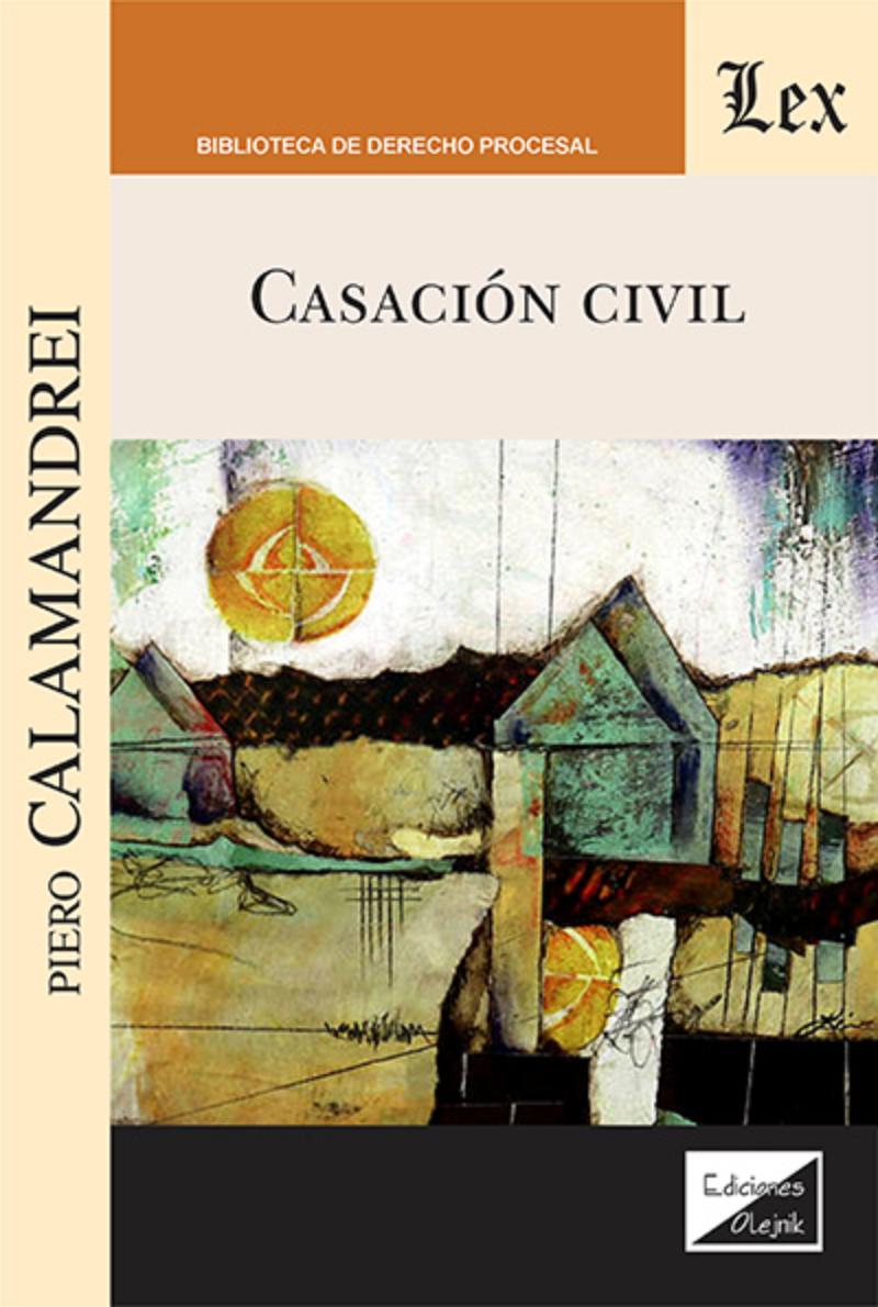 LIBRO CASACION CIVIL / PIERO CALAMANDREI / OLEJNIK EDICIONES - 1