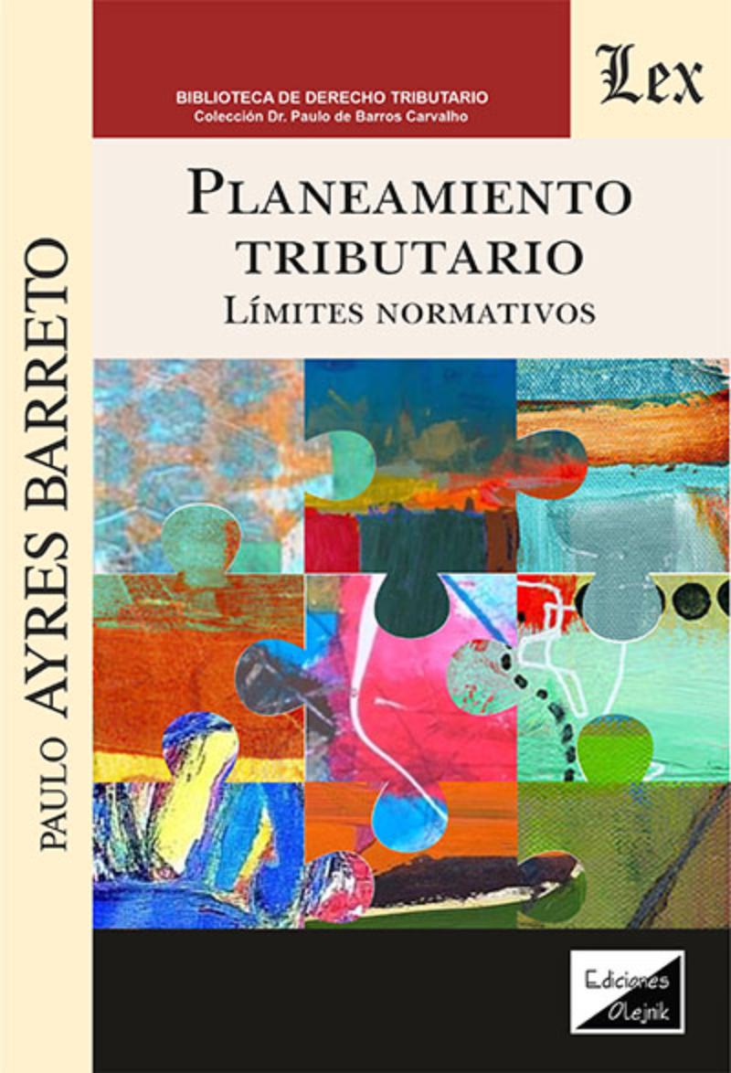 LIBRO PLANEAMIENTO TRIBUTARIO. LIMITES NORMATIVOS / PAULO AYRES BARRETO / OLEJN - 1