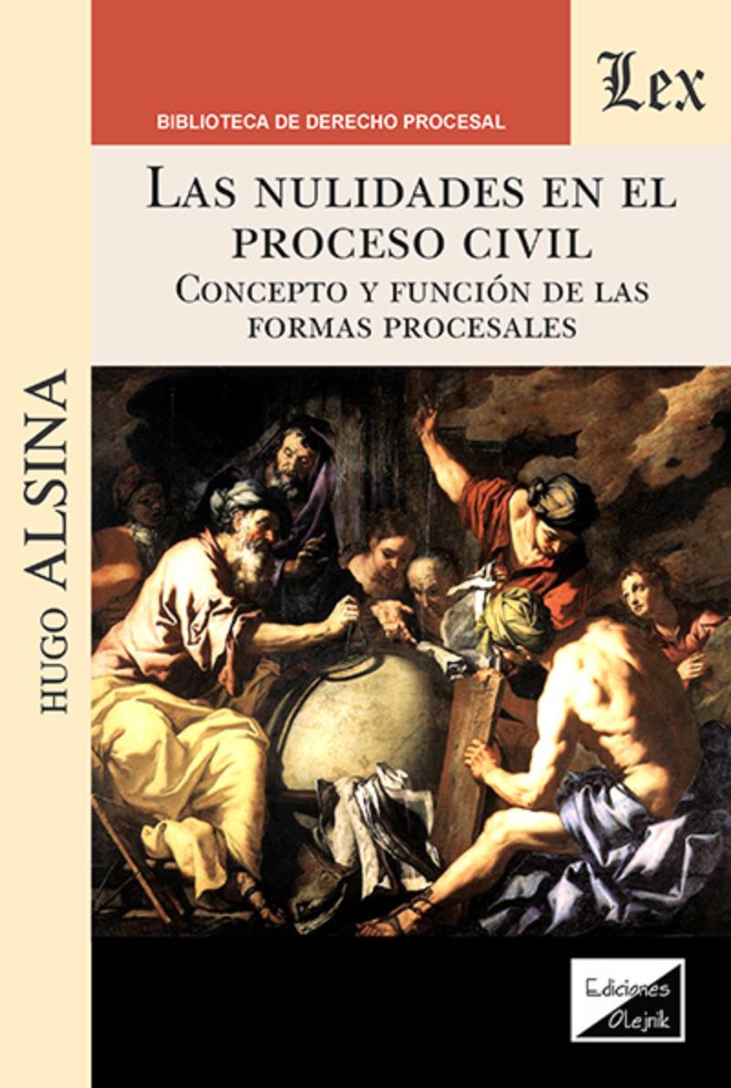 LIBRO NULIDADES EN EL PROCESO CIVIL. CONCEPTO Y FUNCIONES DE LAS FORMAS PROCESA - 1