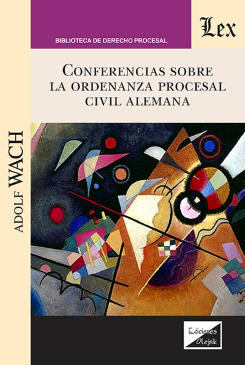 LIBRO CONFERENCIAS SOBRE LA ORDENANZA PROCESAL CIVIL ALEMANA / ADOLF WACH / OLE - 1