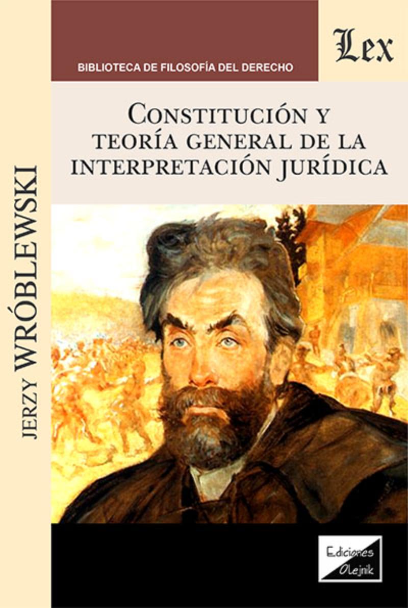 LIBRO CONSTITUCION Y TEORIA GENERAL DE LA INTERPRETACION / JERZY WROBLEWSKI / O - 1