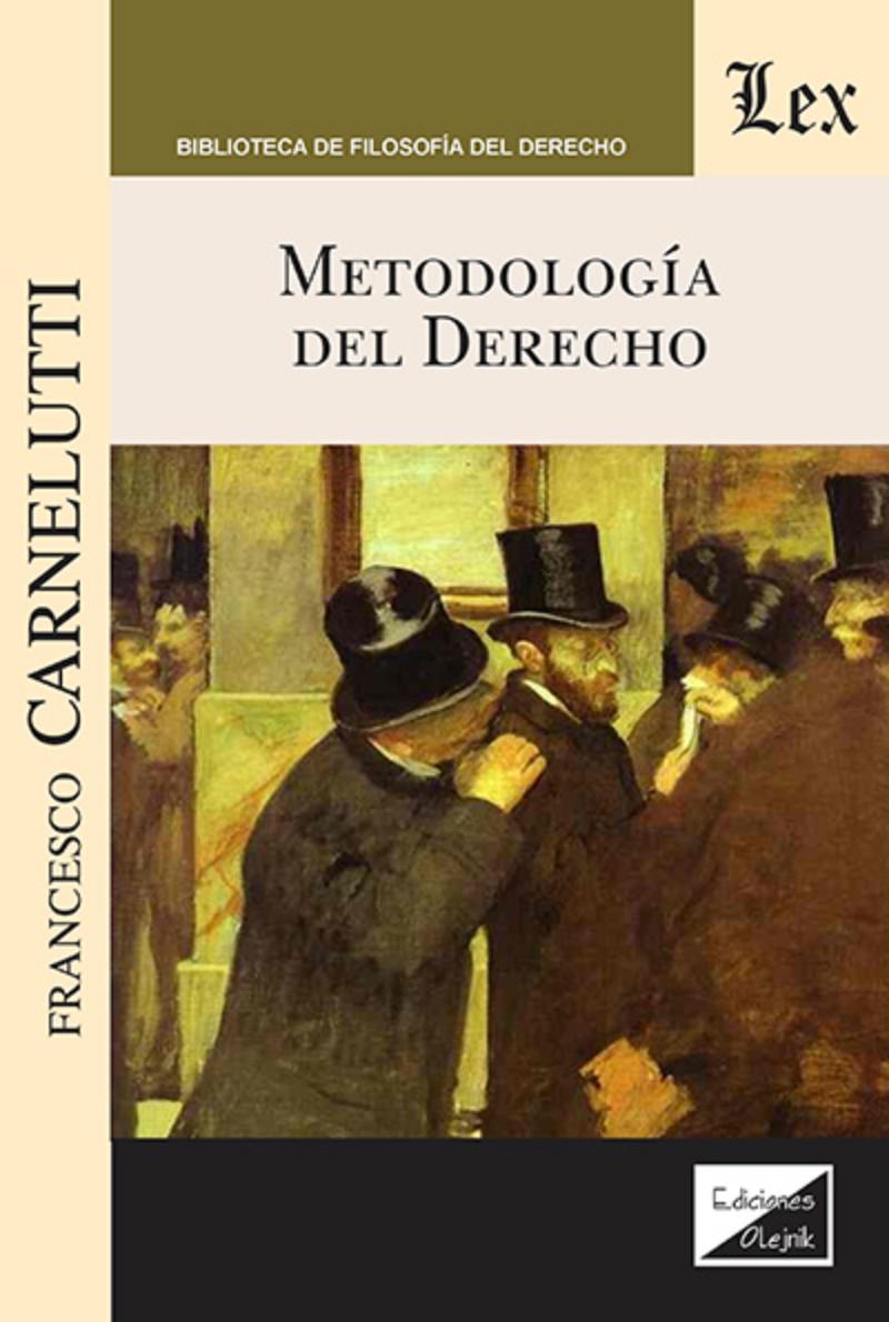LIBRO METODOLOGIA DEL DERECHO / FRANCESCO CARNELUTTI / OLEJNIK EDICIONES - 1