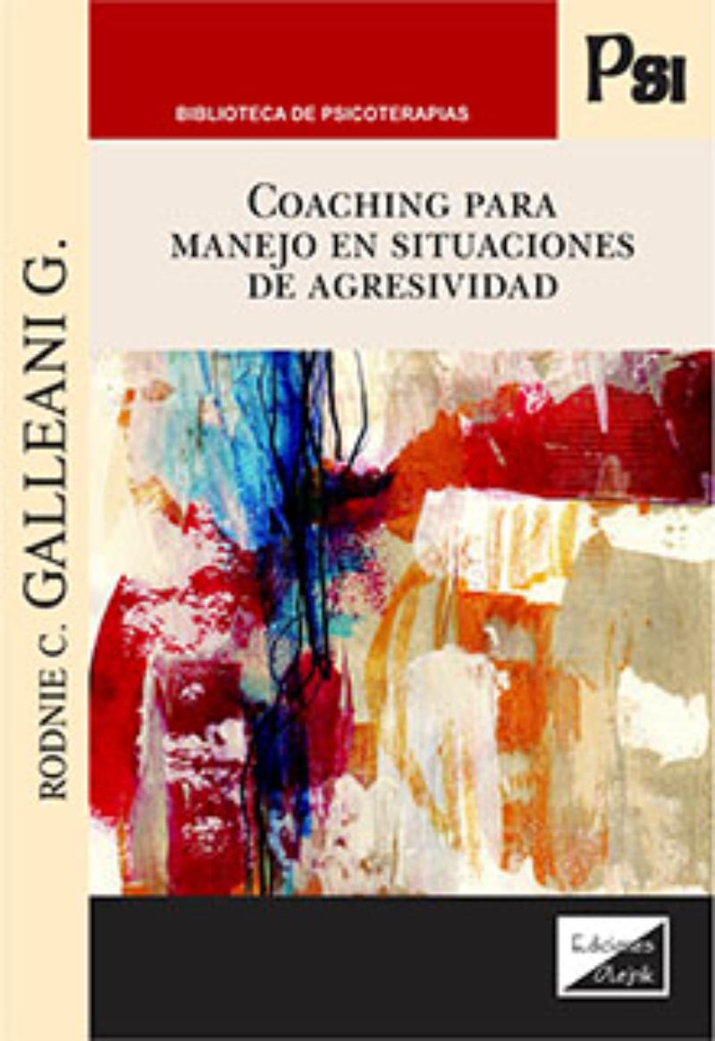 LIBRO COACHING PARA MANEJO EN SITUACIONES DE AGRESIVIDAD / RODNIE G GALLEANI C. - 1