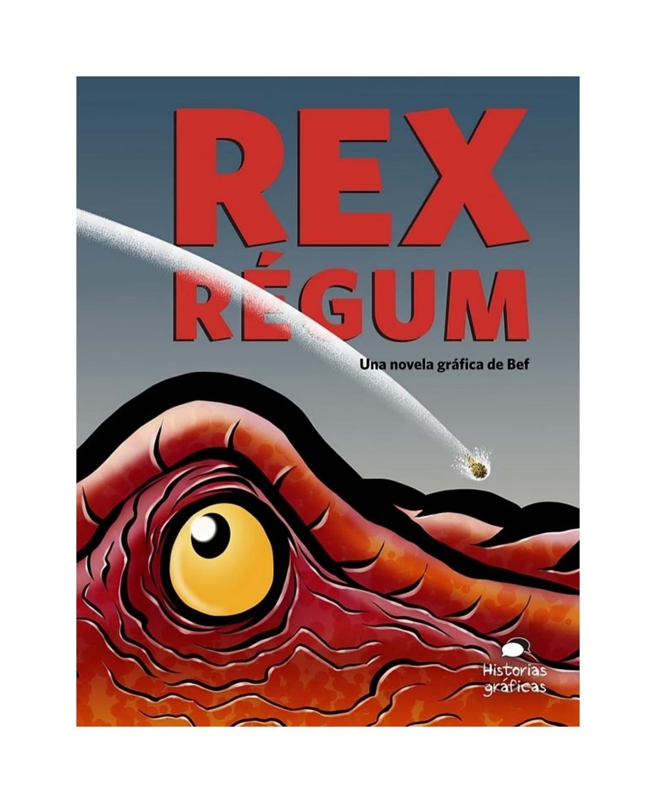 LIBRO REX REGUM / BERNARDO FERNANDEZ BEF / HISTORIAS GRAFICAS - 1