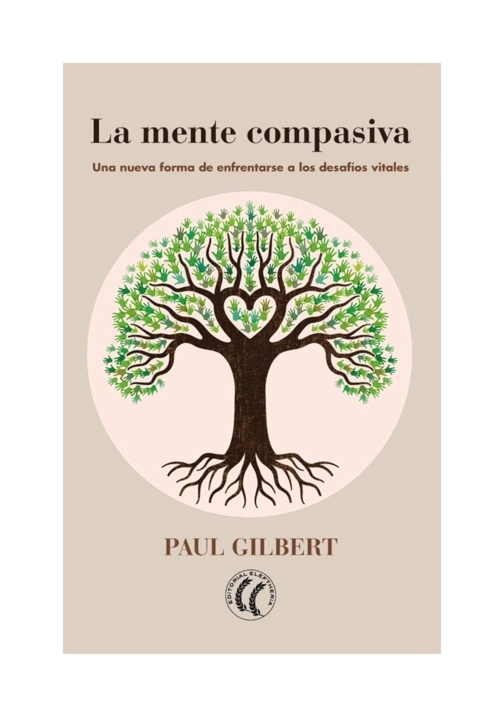 LIBRO LA MENTE COMPASIVA / PAUL GILBERT / ELEFTHERIA - 1