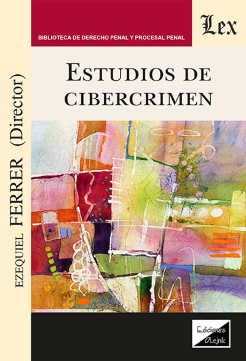 LIBRO ESTUDIOS DE CIBERCRIMEN / EZEQUIEL A. FERRER / OLEJNIK EDICIONES - 1