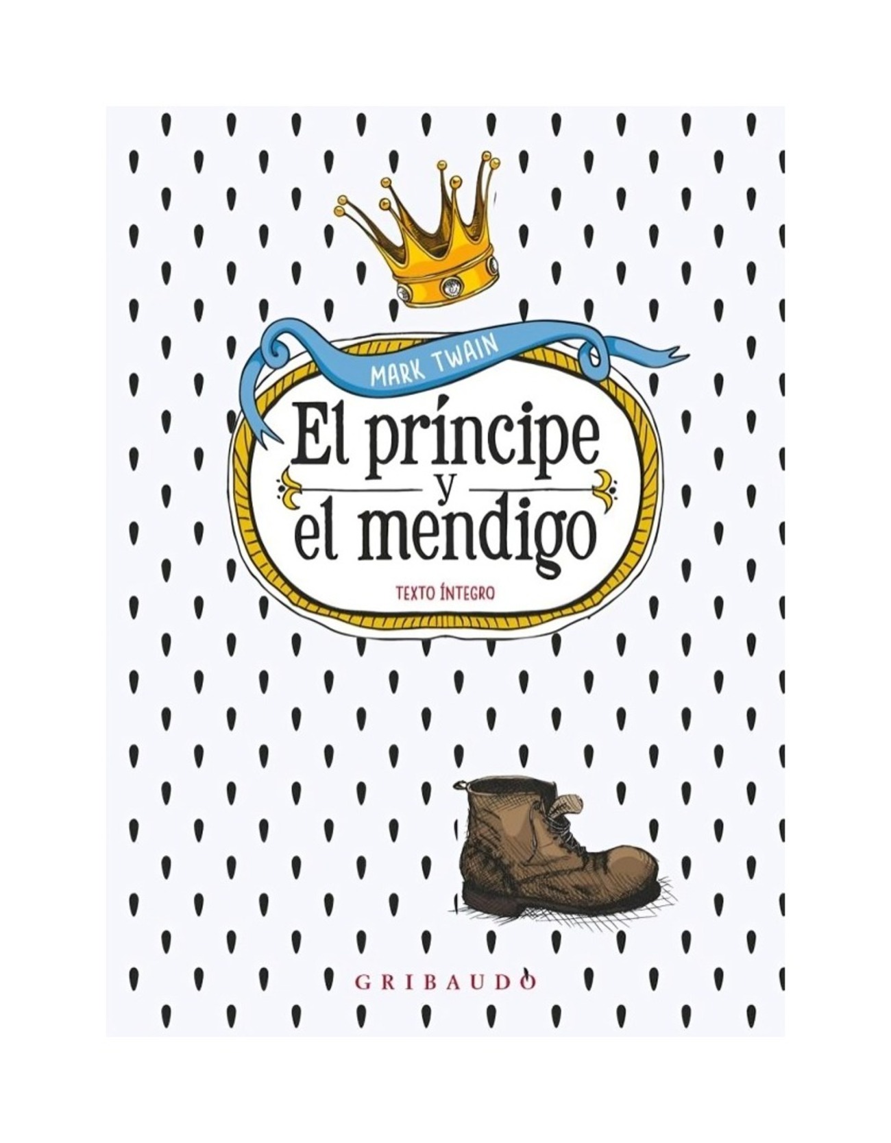 LIBRO EL PRINCIPE Y EL MENDIGO / MARK TWAIN / GRIBAUDO - 1