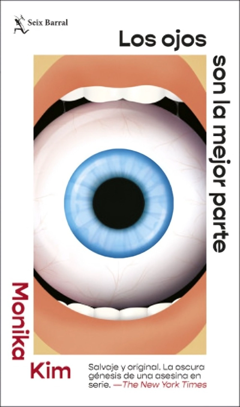 LIBRO LOS OJOS SON LA MEJOR PARTE / MONIKA KIM / SEIX BARRAL - 1