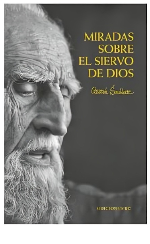 LIBRO MIRADAS SOBRE EL SIERVO DE DIOS / GASTON SOUBLETTE / EDICIONES UC - 1