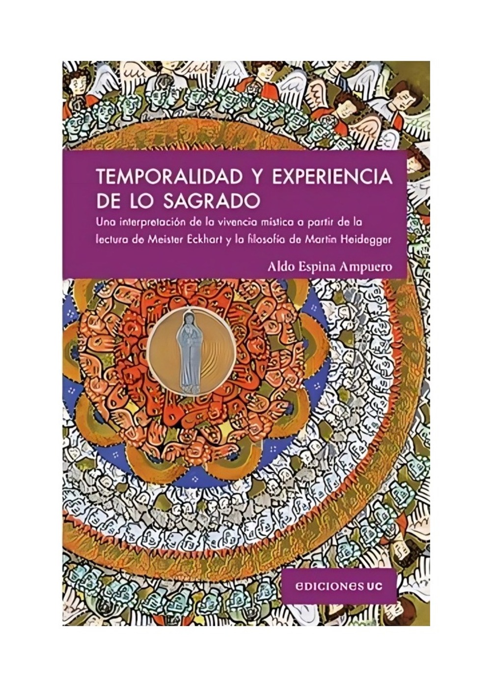 LIBRO TEMPORALIDAD Y EXPERIENCIA DE LO SAGRADO / ALDO ESPINA AMPUERO / EDICIONE - 1
