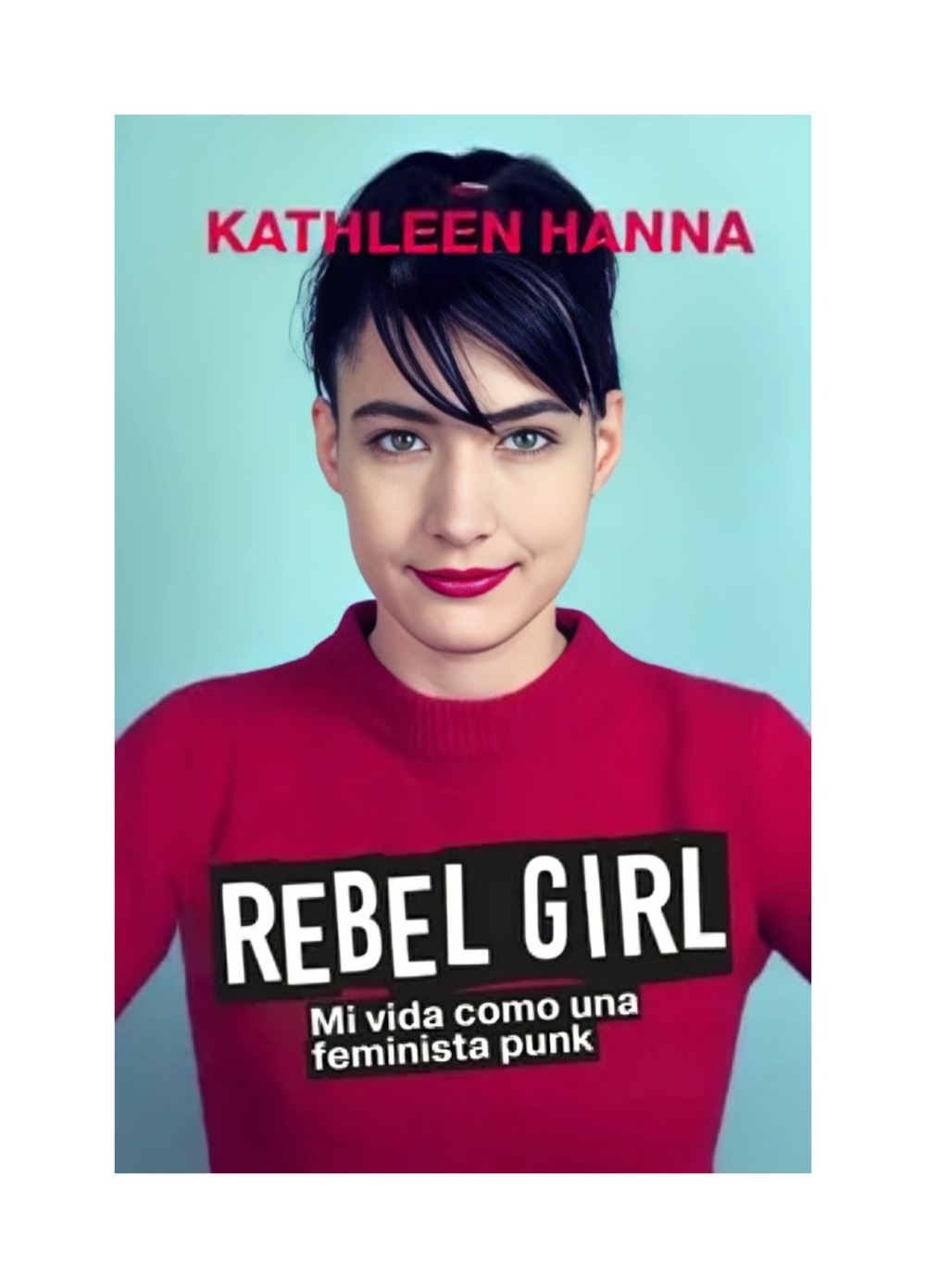 LIBRO REBEL GIRL / KATHLEEN HANNA / OCE ANO - 1