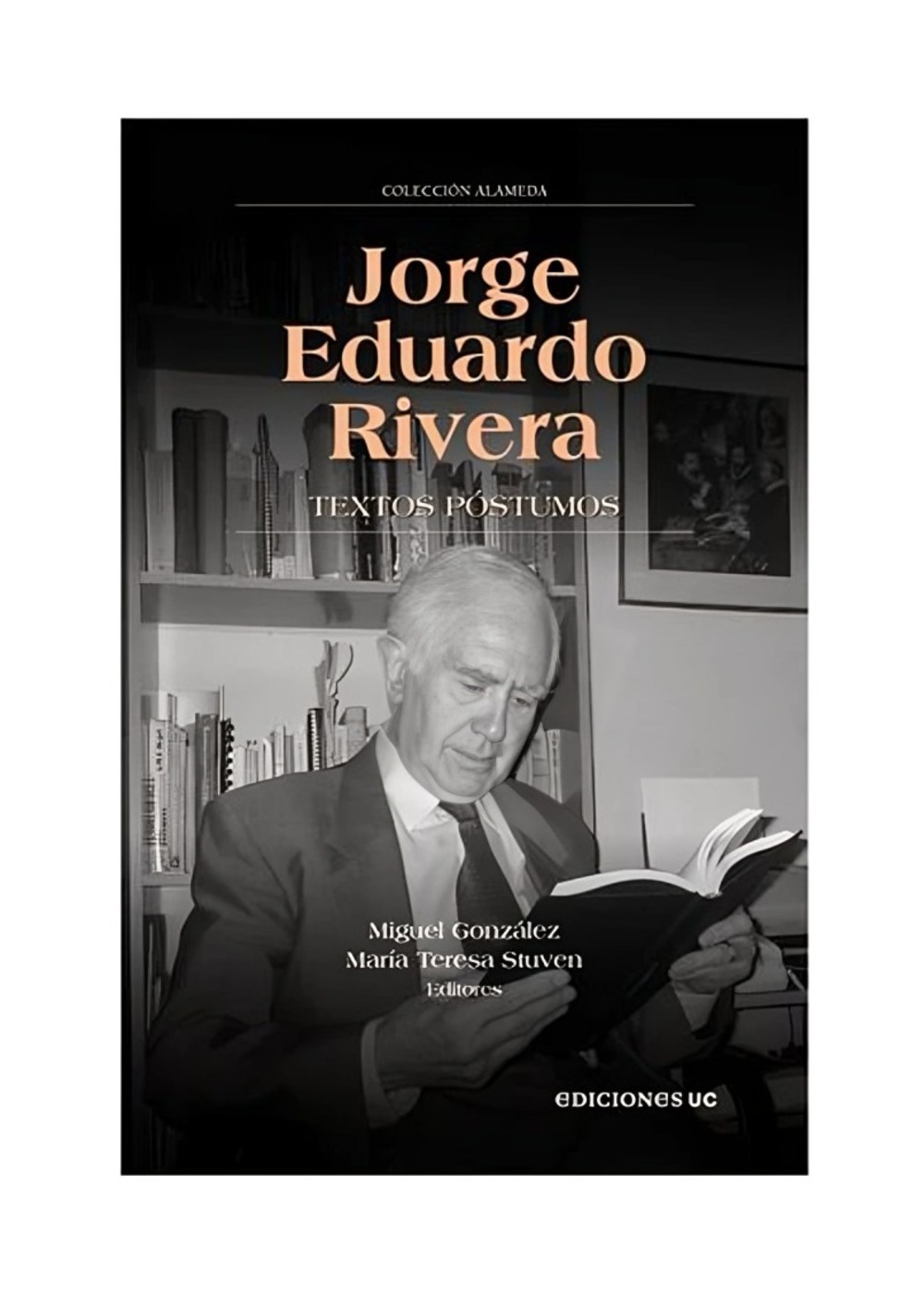 LIBRO JORGE EDUARDO RIVERA. TEXTOS POSTUMOS / MIGUEL GONZALEZ Y MARIA TERESA ST - 1