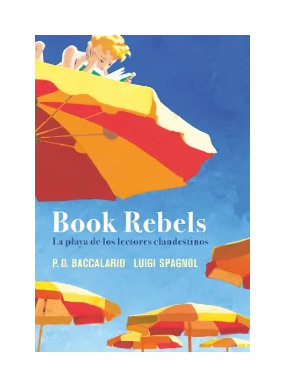 LIBRO BOOK REBELS / PIERDOMENICO BACCALARIO / OCE ANO - 1