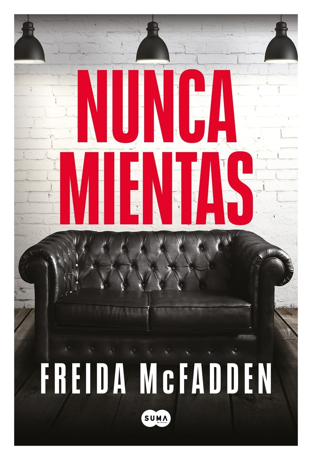 LIBRO NUNCA MIENTAS / FREIDA MCFADDEN / SUMA DE LETRAS - 1