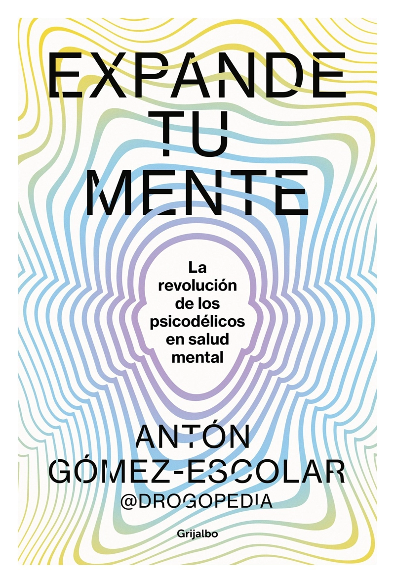 LIBRO EXPANDE TU MENTE / ANTONIO GOMEZ-ESCOLAR SANZ / GRIJALBO - 1